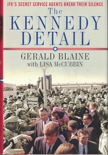 Gerald Blaine / The Kennedy Detail (Hardback)