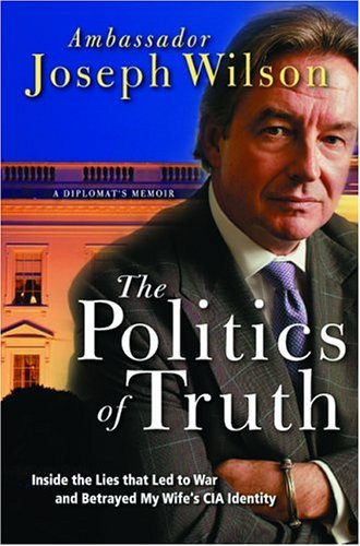Joseph T. Wilson / The Politics of Truth (Hardback)