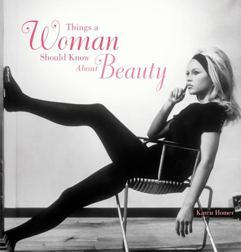 Karen Homer / Things Women Should Know About Beauty (Hardback)