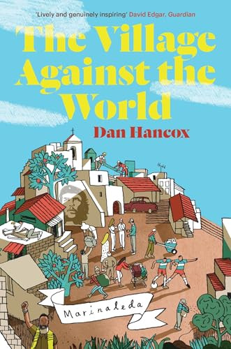 Dan Hancox / The Village Against the World