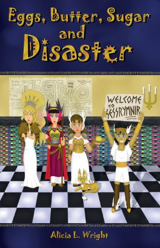 Alicia L. Wright / Eggs, Butter, Sugar and Disaster