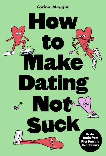 Carina Maggar / How to Make Dating Not Suck