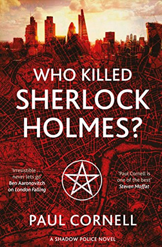 Paul Cornell / Who Killed Sherlock Holmes?