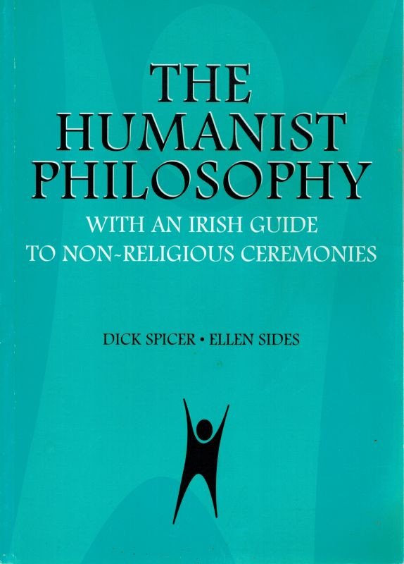 Dick Spicer / The humanist philosophy (Large Paperback)
