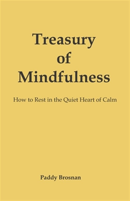 Paddy Brosnan / Treasury of Mindfulness (Large Paperback)