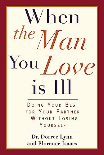 Dorree Lynn / When the Man You Love Is Ill (Large Paperback)