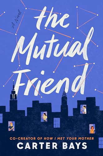 Carter Bays / The Mutual Friend (Large Paperback)