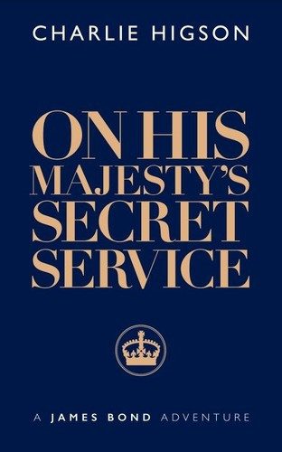 Charlie Higson / On His Majesty's Secret Service (Hardback)
