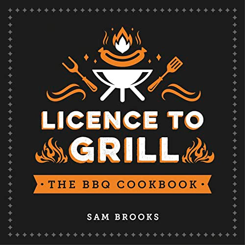 Sam Brooks / Licence to Grill (Hardback)