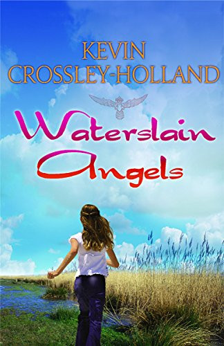 Kevin Crossley-Holland / Waterslain Angels (Hardback)