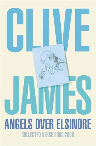Clive James / Angels Over Elsinore (Hardback)