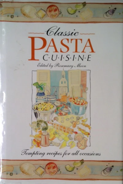 Rosemary Moon / Classic Pasta Cuisine (Hardback)