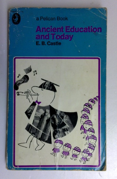 E.B. Castle / Ancient Education and Today (Vintage Paperback)