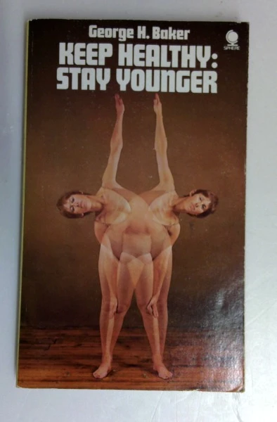 George Herbert Baker / Keep Healthy, Stay Younger (Vintage Paperback)