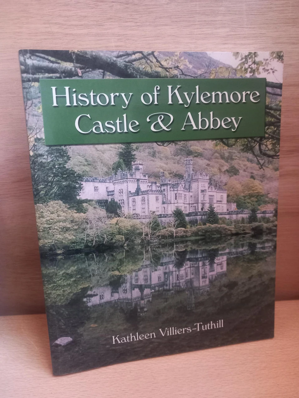 Kathleen Villiers-Tuthill - History of Kylemore Castle and Abbey - PB - 2002