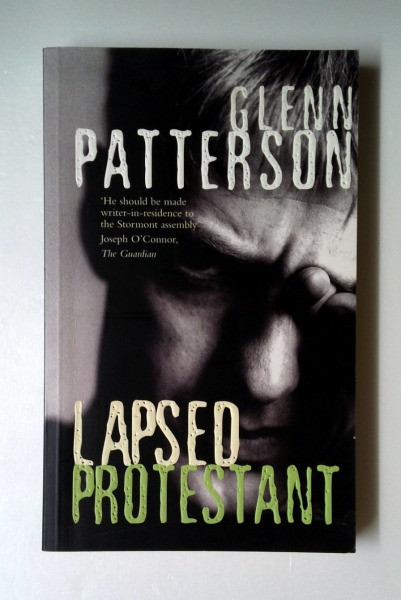Glenn Patterson / Lapsed Protestant (Large Paperback)