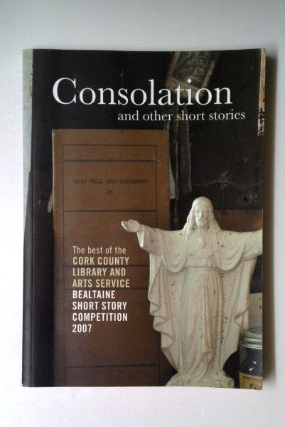 Cork County Library And Arts Service / Consolation and Other Short Stories (Large Paperback)