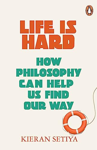 Kieran Setiya / Life Is Hard