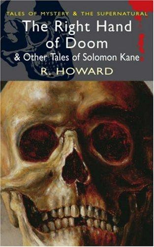R. E. Howard / The Right Hand of Doom and Other Tales of Solomon Kane