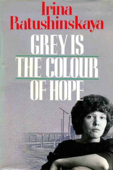Irina Ratushinskaya / Grey is the Colour of Hope