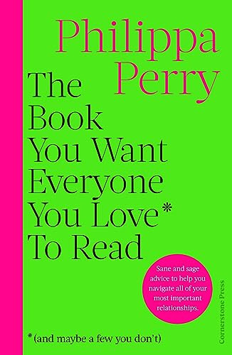 Philippa Perry / The Book You Want Everyone You Love* to Read * (Large Paperback)