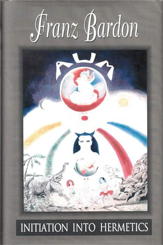 Franz Bardon / Initiation into Hermetics (Large Paperback)