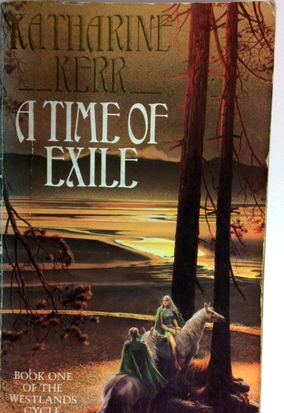 Katharine Kerr / A Time of Exile: A Sweeping Epic Fantasy of Dragon War and Ancient Magical Secrets: Book 1 (the Westlands) (Older Edition Small Paperback)
