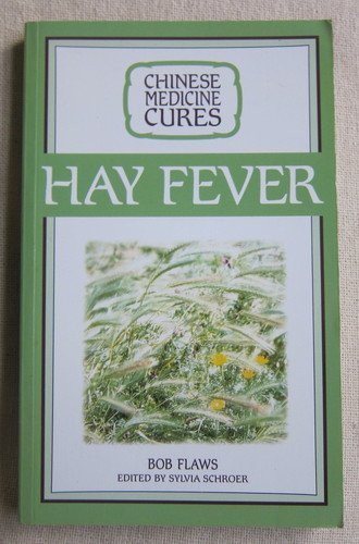 Bob Flaws / Chinese Medicine Cures:  Hay Fever (Large Paperback)