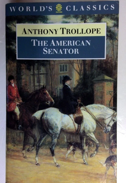 Anthony Trollope / The American Senator (World's Classics S.) (Older Edition Small Paperback)