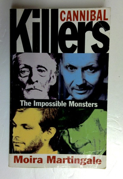 Moira Martingale / Cannibal Killers: The Impossible Monsters (Older Edition Small Paperback)