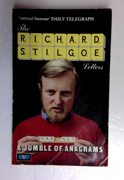 Sir Richard Stilgoe / Richard Stilgoe Letters: A Jumble of Anagrams (Older Edition Small Paperback)
