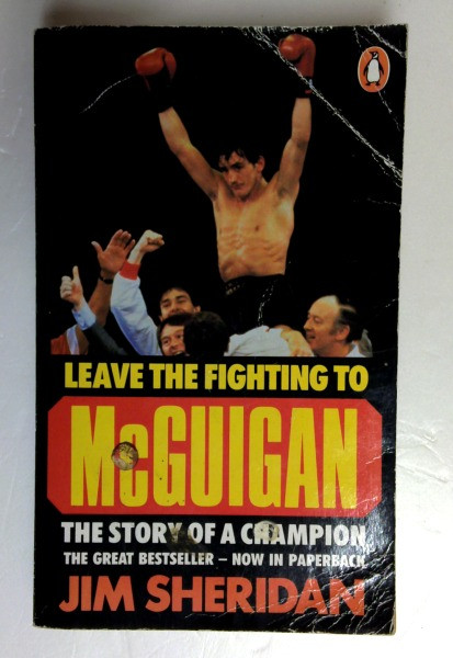 Jim Sheridan / Leave the Fighting to Mcguigan: The Official Biography of Barry Mcguigan (Older Edition Small Paperback)