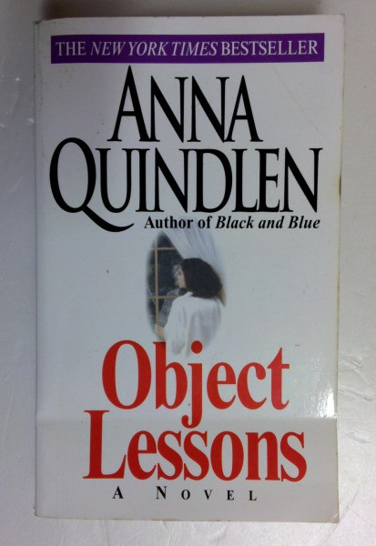 Anna Quindlen / Object Lessons (Older Edition Small Paperback)