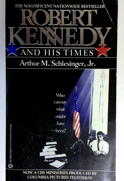 Arthur Meier Schlesinger / Robert Kennedy and His Times (Older Edition Small Paperback)