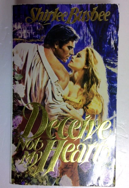 Shirlee Busbee / Deceive Not My Heart (Older Edition Small Paperback)