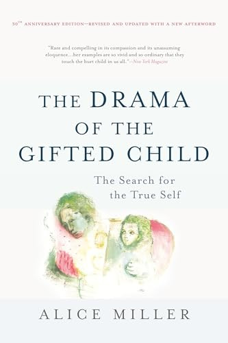 Alice Miller / The drama of the gifted child and the search for the true self (Hardback)