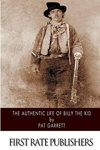 Pat F. Garrett / The Authentic Life of Billy the Kid (Hardback)