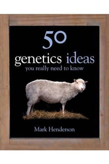 Mark. Henderson / 50 genetics ideas you really need to know (Hardback)