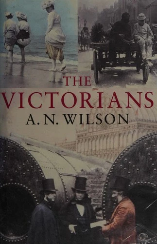 A. N. Wilson / The Victorians (Hardback)