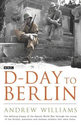Andrew Williams / D-Day to Berlin (Hardback)
