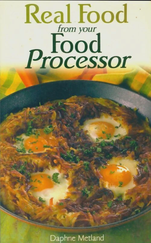 Daphne Metland / Real Food from Your Food Processor (Large Paperback)