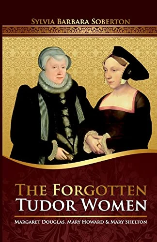 Sylvia Barbara Soberton / The Forgotten Tudor Women (Large Paperback)
