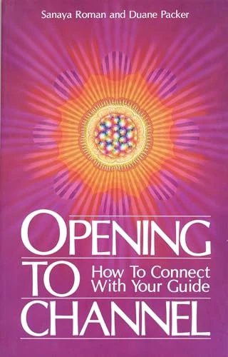 Sanaya Roman / Opening to Channel (Large Paperback)