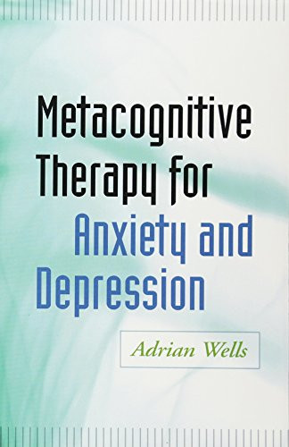 Adrian Wells / Metacognitive Therapy for Anxiety and Depression (Large Paperback)