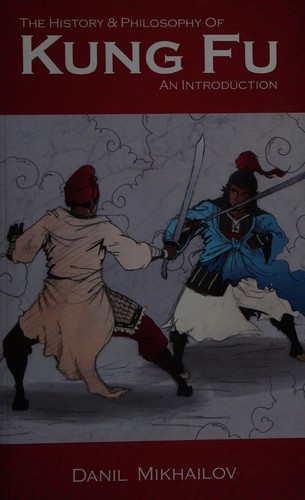 Danil Mikhailov / The History and Philosophy of Kung Fu (Large Paperback)