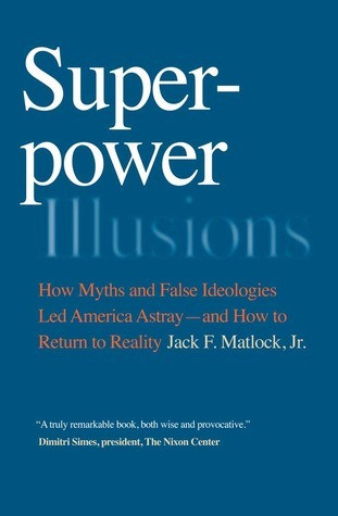 Jack F Matlock / Superpower Illusions (Large Paperback)