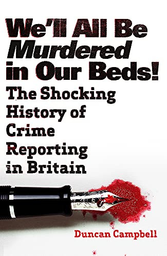 Duncan Campbell / We'll All Be Murdered In Our Beds (Large Paperback)