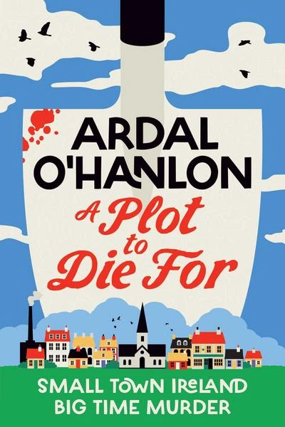 Ardal O'Hanlon / A Plot to Die For (Large Paperback)