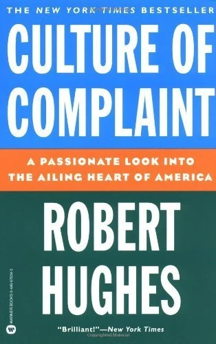 Robert Hughes / Culture of Complaint (Large Paperback)