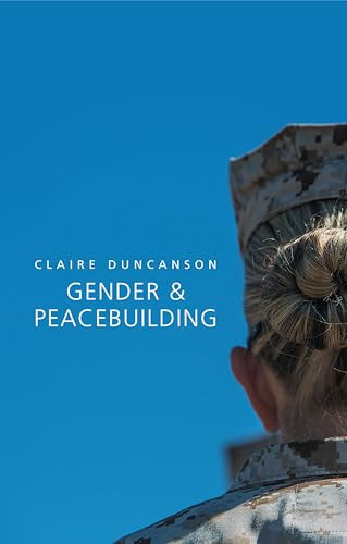 Claire Duncanson / Gender and Peacebuilding (Large Paperback)